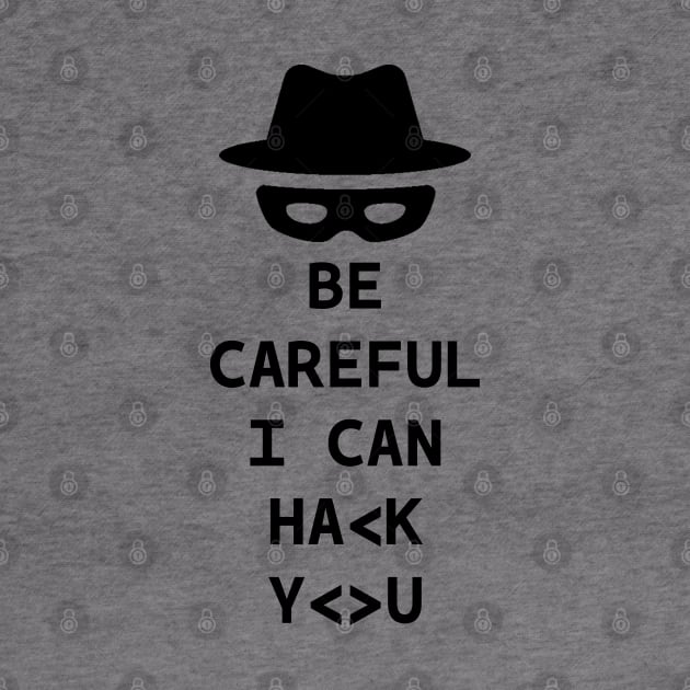 Be careful I can hack you by kevenwal